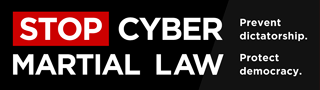 Stop Cyber Martial Law Stop Cyber Martial Law